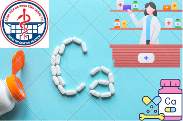 Tổng hợp thông tin các hoạt chất chứa calci và một số thông tin đáng lưu ý khác – Tổ Dược lâm sàng– Khoa Dược – Bệnh viện đa khoa tỉnh Quảng Trị